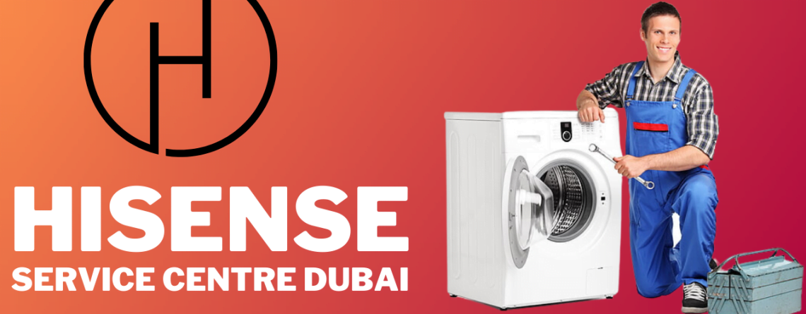 Hisense Service Centre Dubai